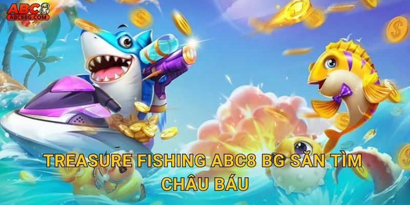 Treasure Fishing Abc8 bg Đào Kho Báu Đáy Biển Sâu 2 Treasure Fishing Abc8 bg săn tìm châu báu