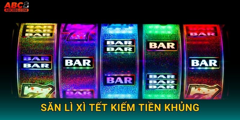 Lì Xì Tết Abc8 bg Đón Xuân Vạn Phúc Lộc 3 Săn lì xì tết kiếm tiền khủng