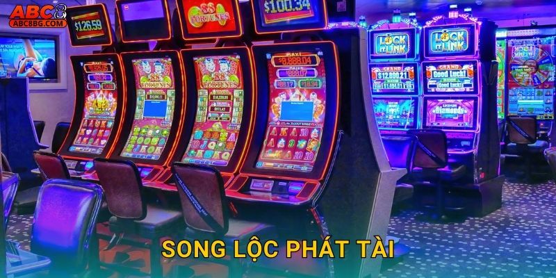 Song Lộc Phát Tài Abc8 bg Đôi Lộc Gấp Đôi Tài