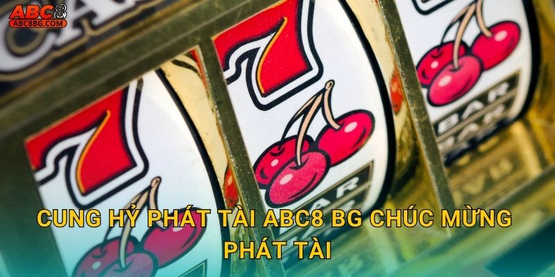 Cung Hỷ Phát Tài Abc8 bg chúc mừng phát tài