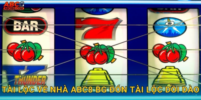 Tài Lộc Về Nhà Abc8 bg đón tài lộc dồi dào