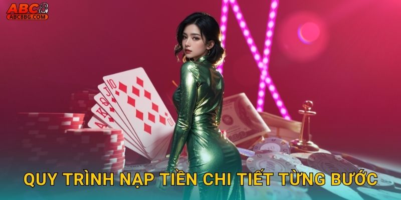 Nạp Tiền Abc8 bg An Toàn Trong Tích Tắc 3 Quy trình nạp tiền chi tiết từng bước