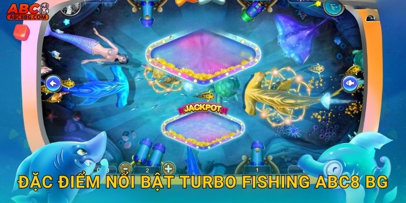 Đặc điểm nổi bật Turbo Fishing Abc8 bg