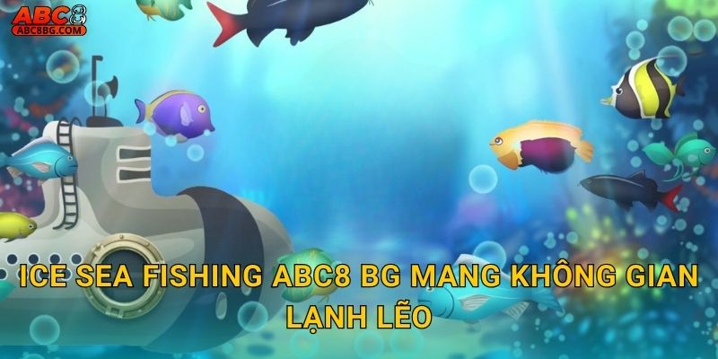 Ice Sea Fishing Abc8 bg mang không gian lạnh lẽo