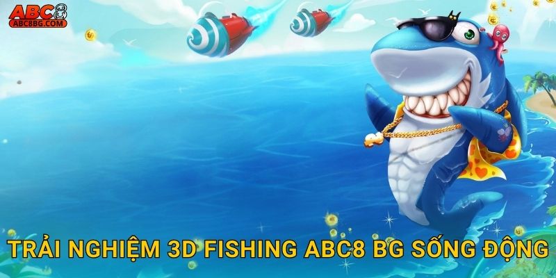 3D Fishing Abc8 bg Công Nghệ Đồ Họa Đỉnh Cao 2 Trải nghiệm 3D Fishing Abc8 bg sống động