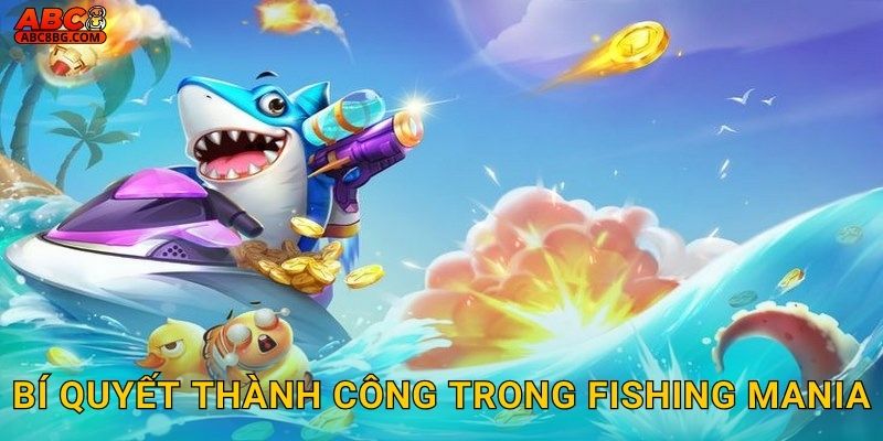 Bí quyết thành công trong Fishing Mania