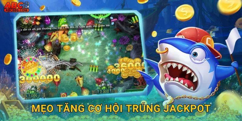 Mẹo tăng cơ hội trúng jackpot