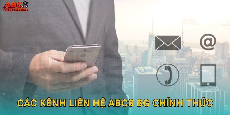 Các kênh liên hệ Abc8 bg chính thức